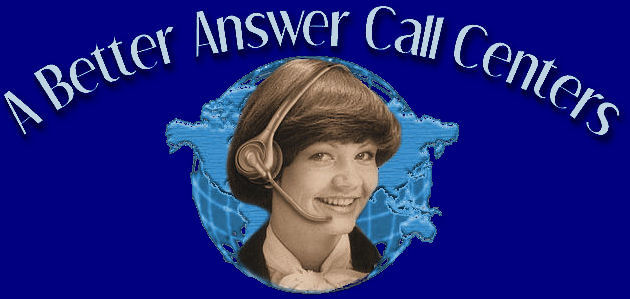 Telephone answering, messaging and call center services by A Better Answer Call Centers